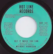 Wilbert Harrison - Get It While You Can