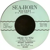 Wilbert Harrison - Near To You / Say It Again