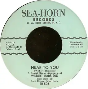 Wilbert Harrison - Near To You / Say It Again