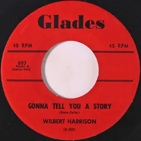 Wilbert Harrison - Gonna Tell You A Story / Letter Edged In Black