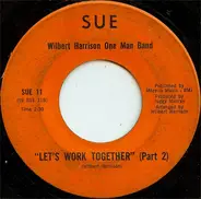 Wilbert Harrison - Let's Work Together