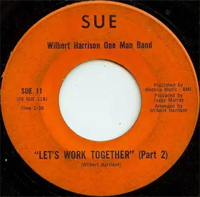 Wilbert Harrison - Let's Work Together