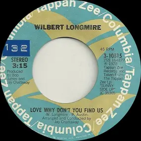Wilbert Longmire - Love Why Don't You Find Us / Good Morning