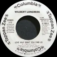 Wilbert Longmire - Love Why Don't You Find Us