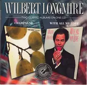 Wilbert Longmire - Champagne / With All My Love