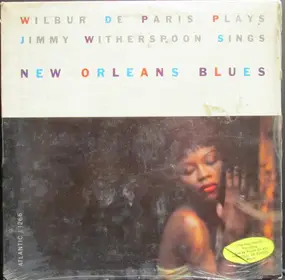 Wilbur DeParis - Wilbur De Paris Plays & Jimmy Witherspoon Sings New Orleans Blues