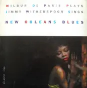 Wilbur DeParis - Wilbur De Paris Plays & Jimmy Witherspoon Sings New Orleans Blues
