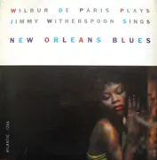 LP - Wilbur De Paris & Jimmy Witherspoon - Wilbur De Paris Plays & Jimmy Witherspoon Sings New Orleans Blues