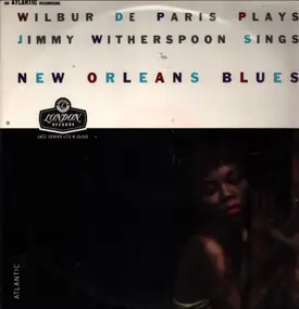 wilbur de paris - Wilbur De Paris Plays & Jimmy Witherspoon Sings New Orleans Blues