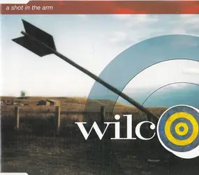 Wilco - A Shot In The Arm