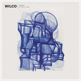 Wilco - I Might b/w I Love My Label