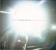 Wilco - Kicking Television:  Live In Chicago