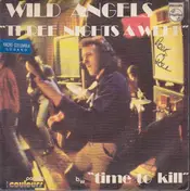 Wild Angels - Three Nights A Week / Time To Kill