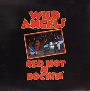 Wild Angels - Red Hot 'N' Rockin'