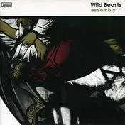 Wild Beasts - Assembly