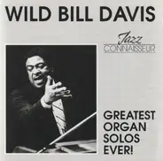 Wild Bill Davis - Greatest Organ Solos Ever!