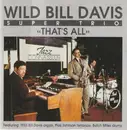 CD - Wild Bill Davis Super Trio - That's All