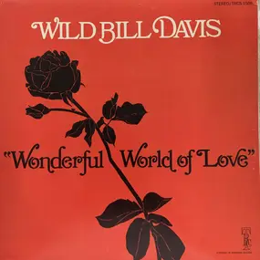 Wild Bill Davis - Wonderful World Of Love