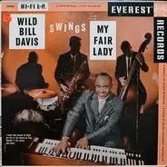 Wild Bill Davis - Wild Bill Davis Swings Hit Songs From "My Fair Lady"