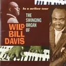 CD - Wild Bill Davis - The Swinging Organ Of Wild Bill Davis - In The Mellow Tone