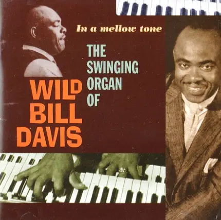Wild Bill Davis - The Swinging Organ Of Wild Bill Davis - In The Mellow Tone