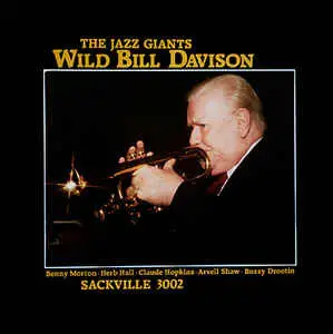 Wild Bill Davison with Benny Morton , Herb Hall , Claude Hopkins , Arvell Shaw , Buzzy Drootin - The Jazz Giants
