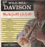 Wild Bill Davison - Plays the Gratest of the Greats!