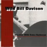 CD - Wild Bill Davison - Struttin' With Some Barbecue