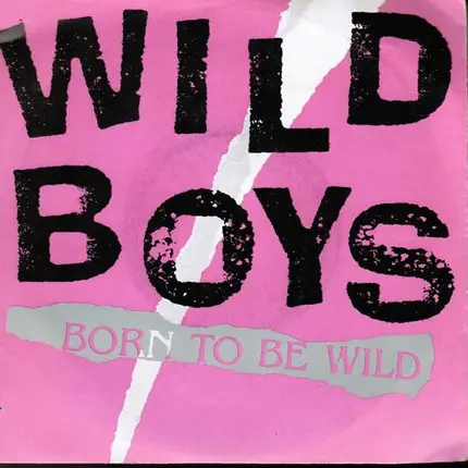 Wild Boys - Born To Be Wild