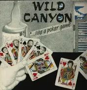 Wild Canyon - ...Like A Poker Game