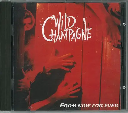 Wild Champagne - From Now For Ever