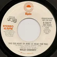 Wild Cherry - This Old Heart Of Mine (Is Weak For You)