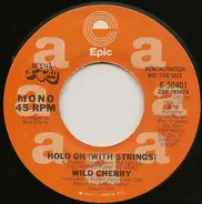 Wild Cherry - Hold On (With Strings)