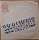 7inch Vinyl Single - Wild Cherry - Show Me Your Badge / Bring Back The Fire
