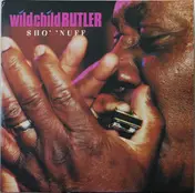 Wild Child Butler - Sho'  'Nuff