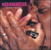Wild Child Butler - Sho' 'Nuff