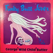 Wild Child Butler - Funky Butt Lover