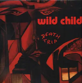 Wild Child - Death Trip