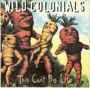 CD - Wild Colonials - This Can't Be Life