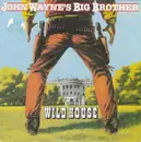 7inch Vinyl Single - Wild House - John Wayne's Big Brother