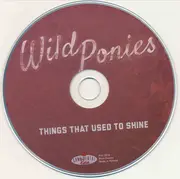 CD - Wild Ponies - Things That Used To Shine