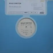 Wild Switch - Tell Me What You Want