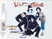 Wild Thing - Leave Me In Peace