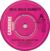 Wild Willy Barrett - Rapping On A Mountain