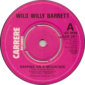 Wild Willy Barrett - Rapping On A Mountain