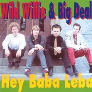 Wild Willie & Big Deal - Hey Baba Leba