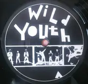 7inch Vinyl Single - Wild Youth - Wot 'Bout Me
