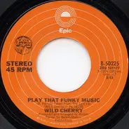 Wild Cherry - Play That Funky Music