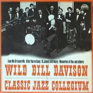 Wild Bill Davison & Classic Jazz Collegium - Wild Bill Davison & Classic Jazz Collegium