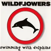 CD - Wildflowers - Swimming With Dolphins
